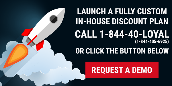 Contact us to launch a fully custom in-house discount plan.